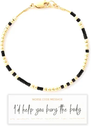 I'd Help You Bury The Body Morse Code Bracelet, 14K Gold Filled Morse Code Bracelets for Women, Morse Code Bracelet with Hidden Message, Inspirational Bracelets for Best Friends (Black)